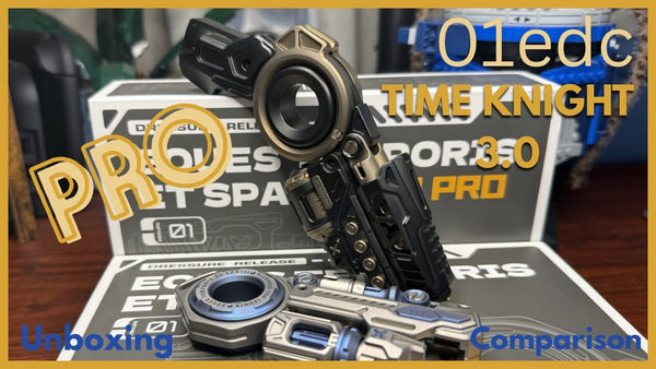 01edc Time Knight 3.0 PRO - Unboxing and comparison *SHE PURRS*